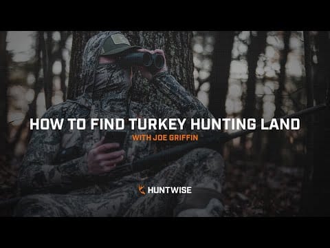 How to Find Turkey Hunting Land with Joe Griffin