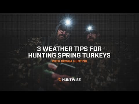 3 Weather Tips for Hunting Spring Turkeys